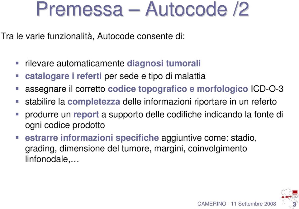 riportare in un referto produrre un report a supporto delle codifiche indicando la fonte di ogni codice prodotto estrarre informazioni