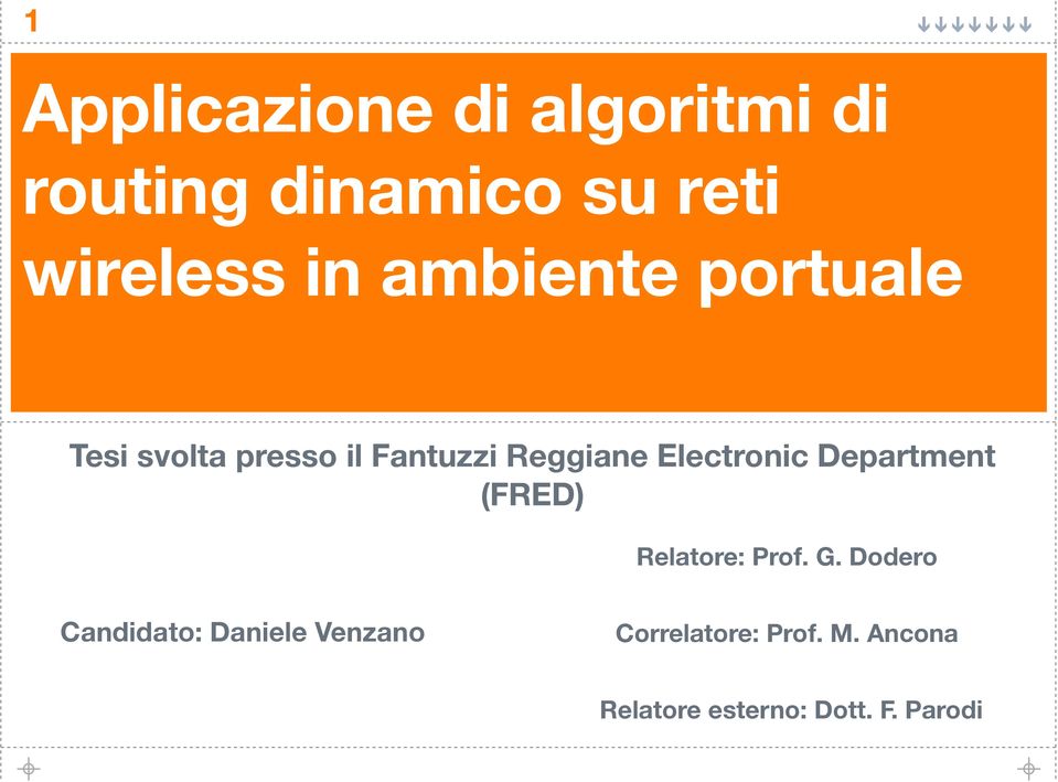 Electronic Department (FRED) Relatore: Prof. G.