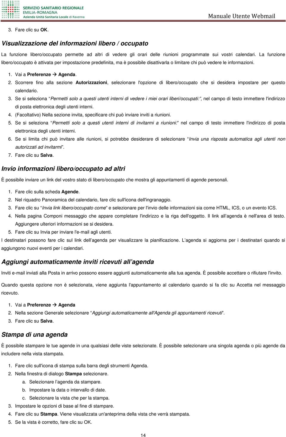 Scorrere fino alla sezione Autorizzazioni, selezionare l'opzione di libero/occupato che si desidera impostare per questo calendario. 3.