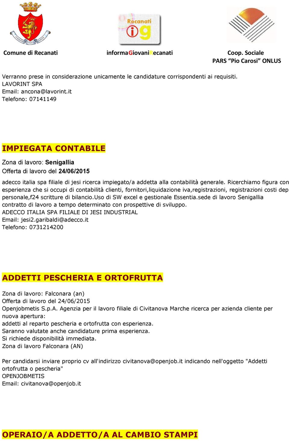 Ricerchiamo figura con esperienza che si occupi di contabilità clienti, fornitori,liquidazione iva,registrazioni, registrazioni costi dep personale,f24 scritture di bilancio.