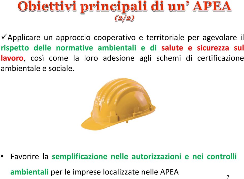 agli schemi di certificazione ambientale e sociale.