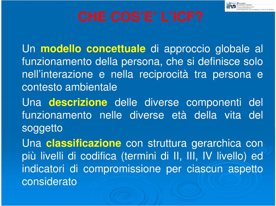 interazione e nella reciprocità tra persona e contesto ambientale Una descrizione delle diverse componenti del