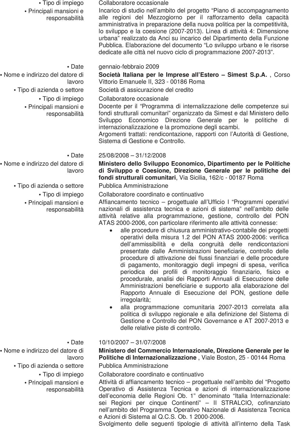 Linea di attività 4: Dimensione urbana realizzato da Anci su incarico del Dipartimento della Funzione Pubblica.