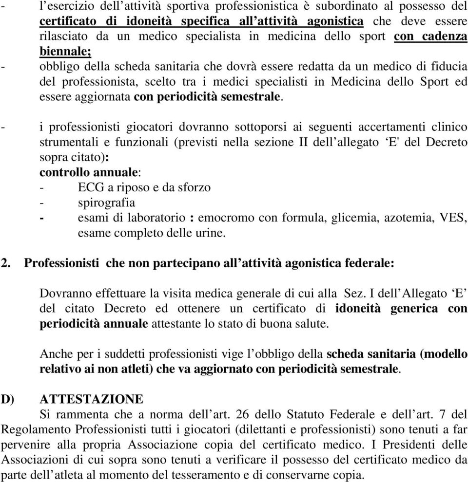 Sport ed essere aggiornata con periodicità semestrale.