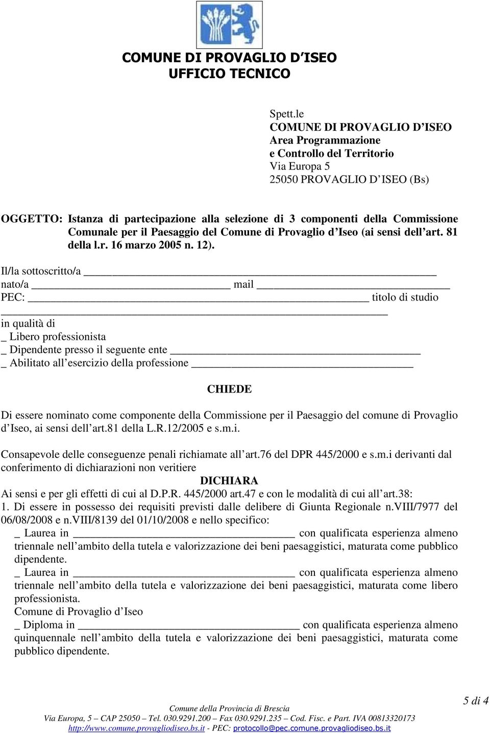 Commissione Comunale per il Paesaggio del Comune di Provaglio d Iseo (ai sensi dell art. 81 della l.r. 16 marzo 2005 n. 12).