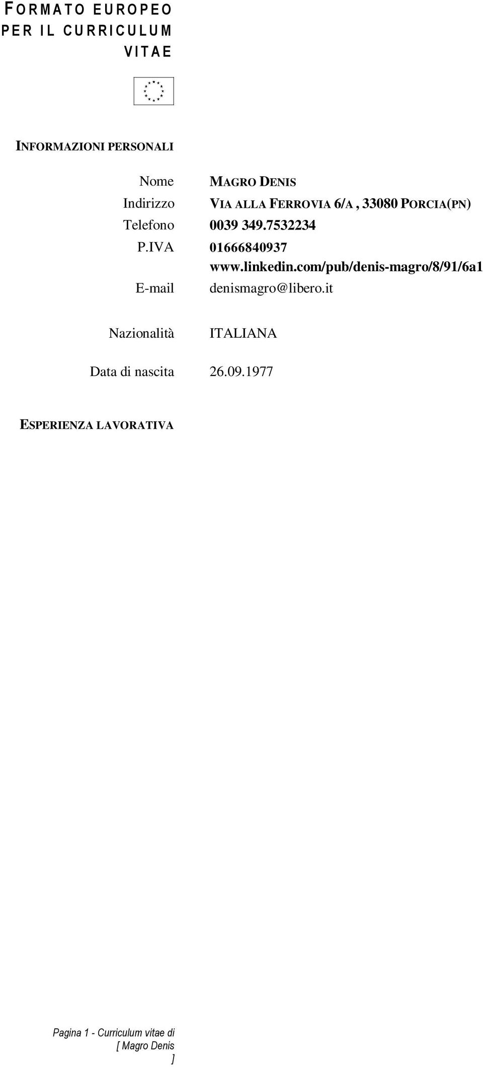 2010 Nome e indirizzo del datore di Psicologo del Lavoro, libero professionista.