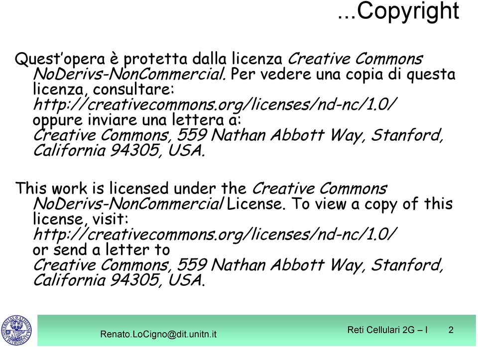 0/ oppure inviare una lettera a: Creative Commons, 559 Nathan Abbott Way, Stanford, California 94305, USA.