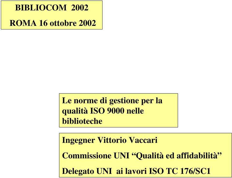 Ingegner Vittorio Vaccari Commissione UNI Qualità