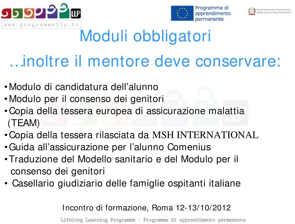 CopiadellatesserarilasciatadaMSH INTERNATIONAL Guida all assicurazione per l alunno Comenius