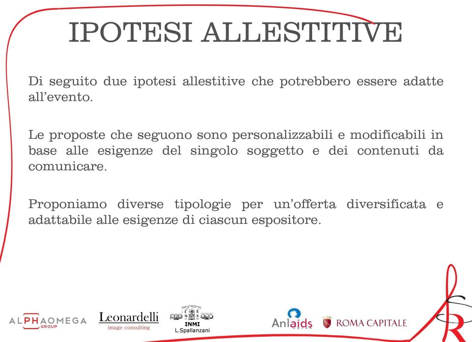 Le proposte che seguono sono personalizzabili e modificabili in base alle esigenze