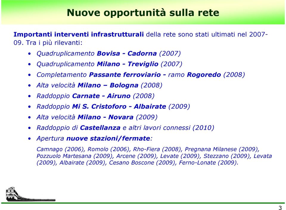 Bologna (2008) Raddoppio Carnate - Airuno (2008) Raddoppio Mi S.