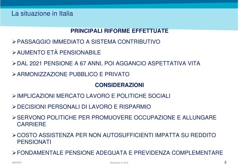 LAVORO E POLITICHE SOCIALI DECISIONI PERSONALI DI LAVORO E RISPARMIO SERVONO POLITICHE PER PROMUOVERE OCCUPAZIONE E ALLUNGARE