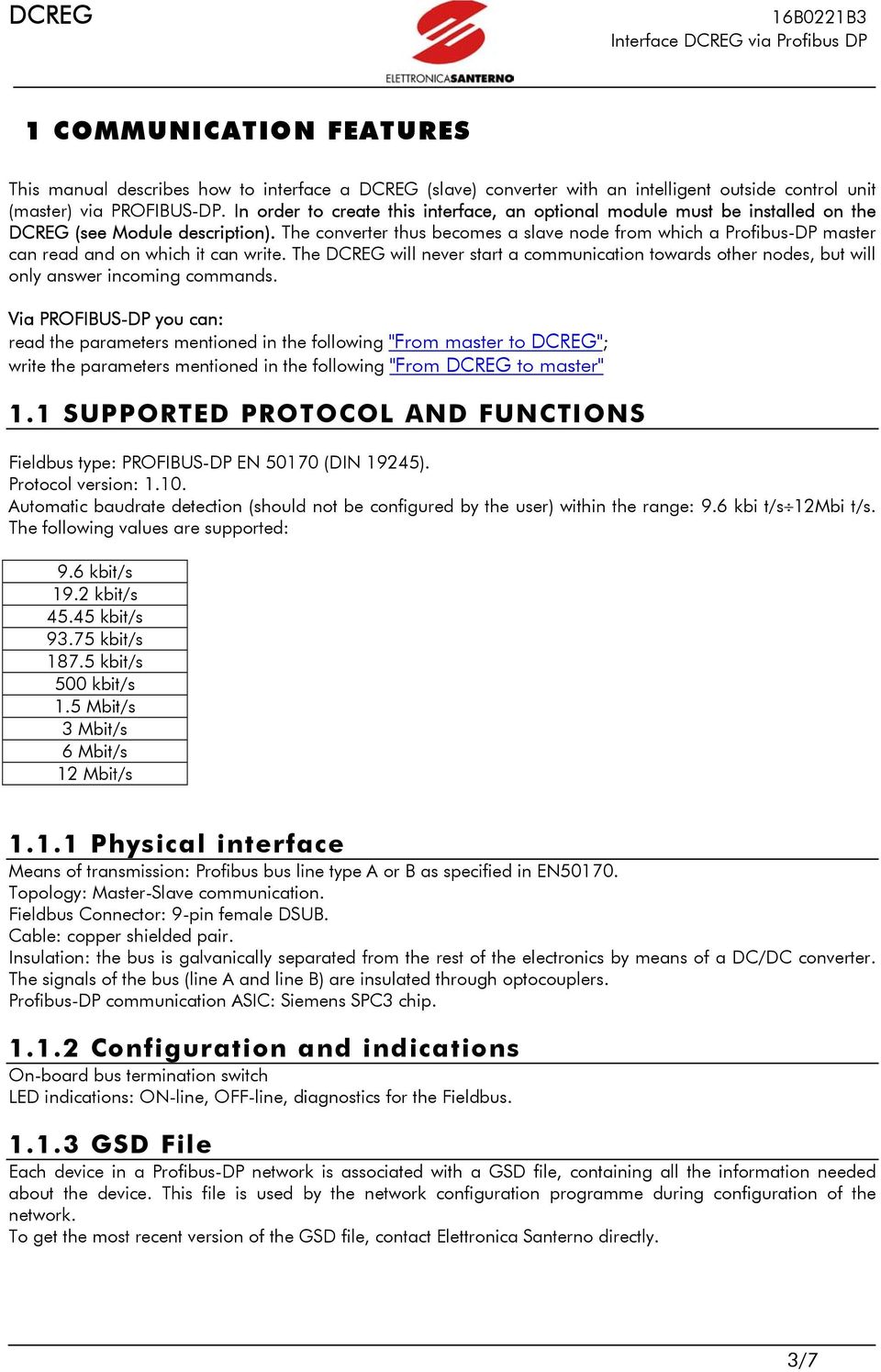 The converter thus becomes a slave node from which a Profibus-DP master can read and on which it can write.