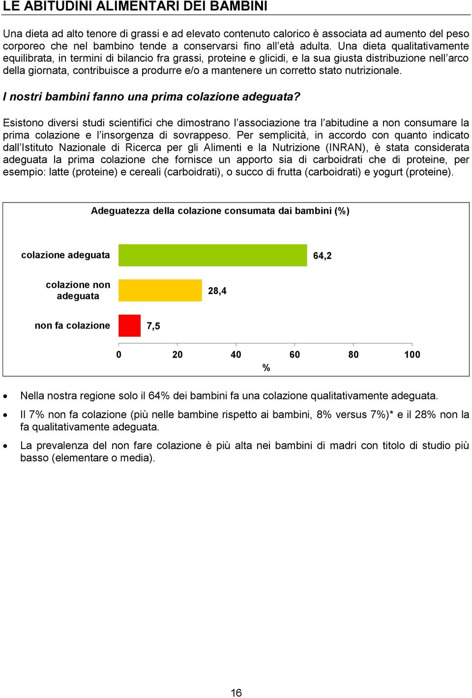 corretto stato nutrizionale. I nostri bambini fanno una prima colazione adeguata?