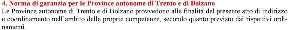 del presente atto di indirizzo e coordinamento nell ambito delle