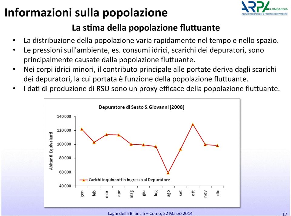 consumi idrici, scarichi dei depuratori, sono principalmente causate dalla popolazione flu]uante.