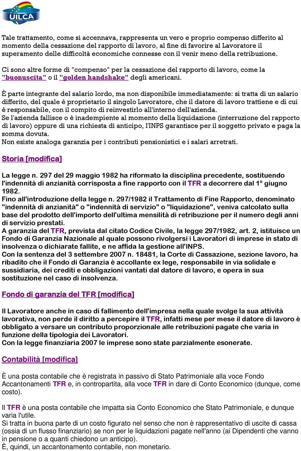 Ci sono altre forme di "compenso" per la cessazione del rapporto di lavoro, come la "buonuscita" o il "golden handshake" degli americani.