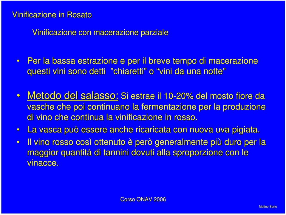 continuano la fermentazione per la produzione di vino che continua la vinificazione in rosso.