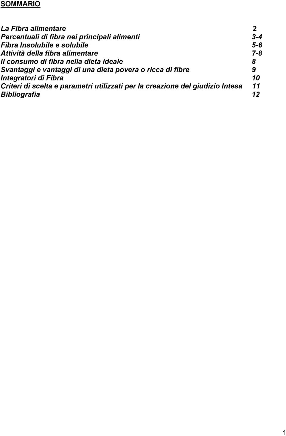 dieta ideale 8 Svantaggi e vantaggi di una dieta povera o ricca di fibre 9 Integratori di