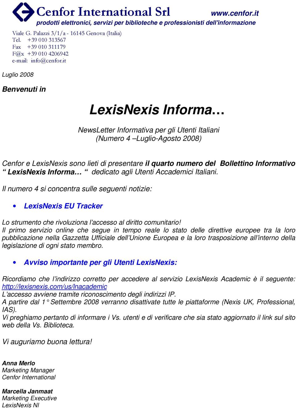 Bollettino Informativo LexisNexis Informa dedicato agli Utenti Accademici Italiani.