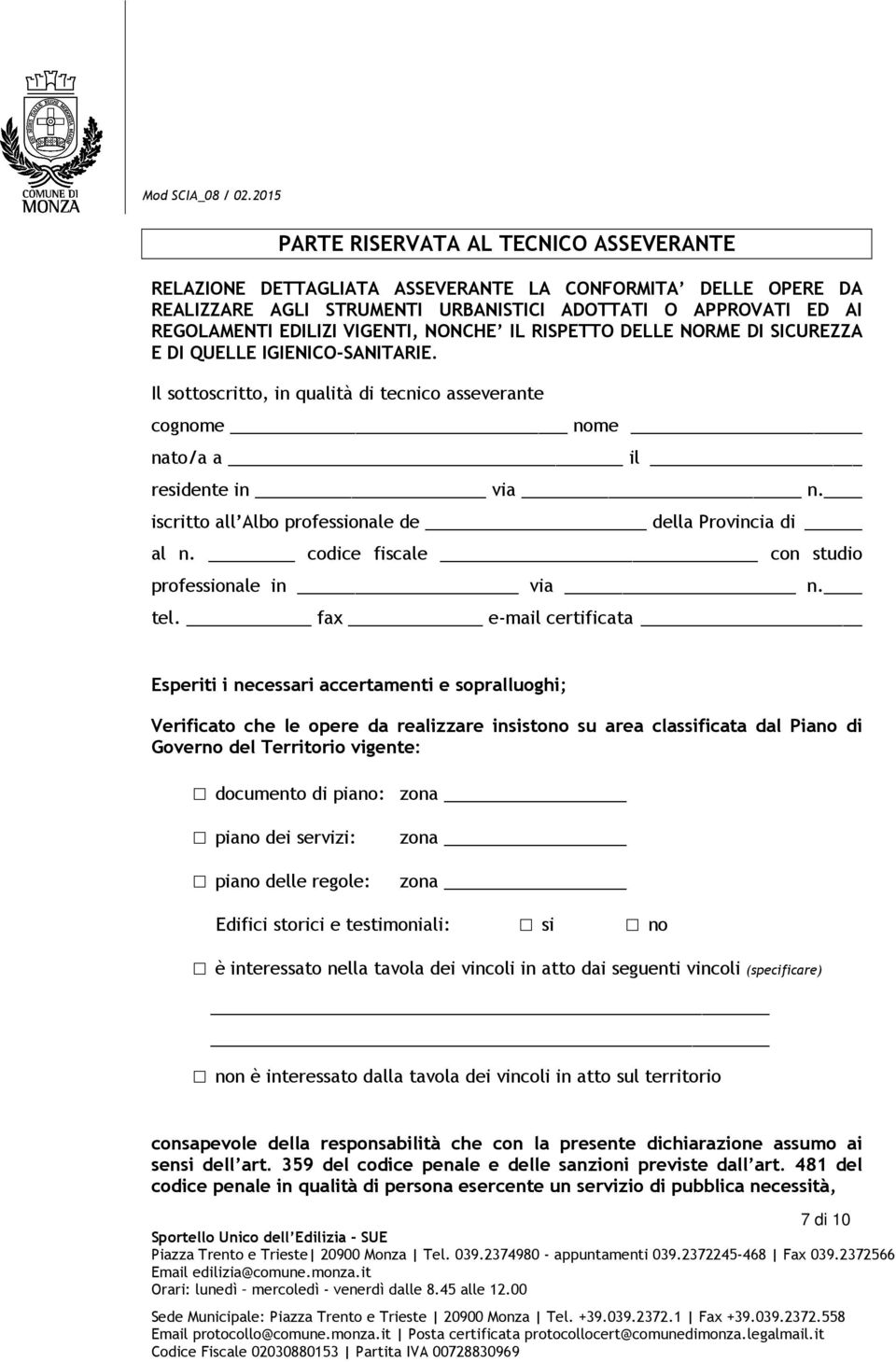 iscritto all Albo professionale de della Provincia di al n. codice fiscale con studio professionale in via n. tel.