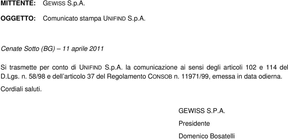 Cenate Sotto (BG) 11 aprile 2011 Si trasmette per conto di UNIFIND S.p.A.
