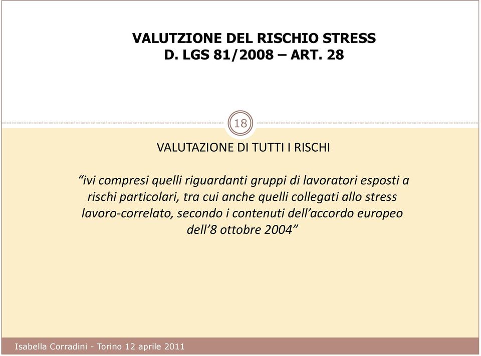 gruppi di lavoratori esposti a rischi particolari, tra cui anche quelli