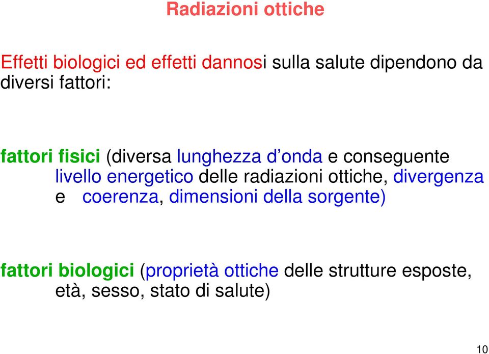 energetico delle radiazioni ottiche, divergenza e coerenza, dimensioni della