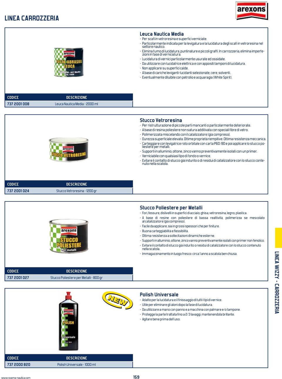 - Da utilizzare con lucidatrice elettrica e con appositi tamponi di lucidatura. - Non applicare su superfici calde. - A base di cariche leviganti-lucidanti selezionate, cere, solventi.