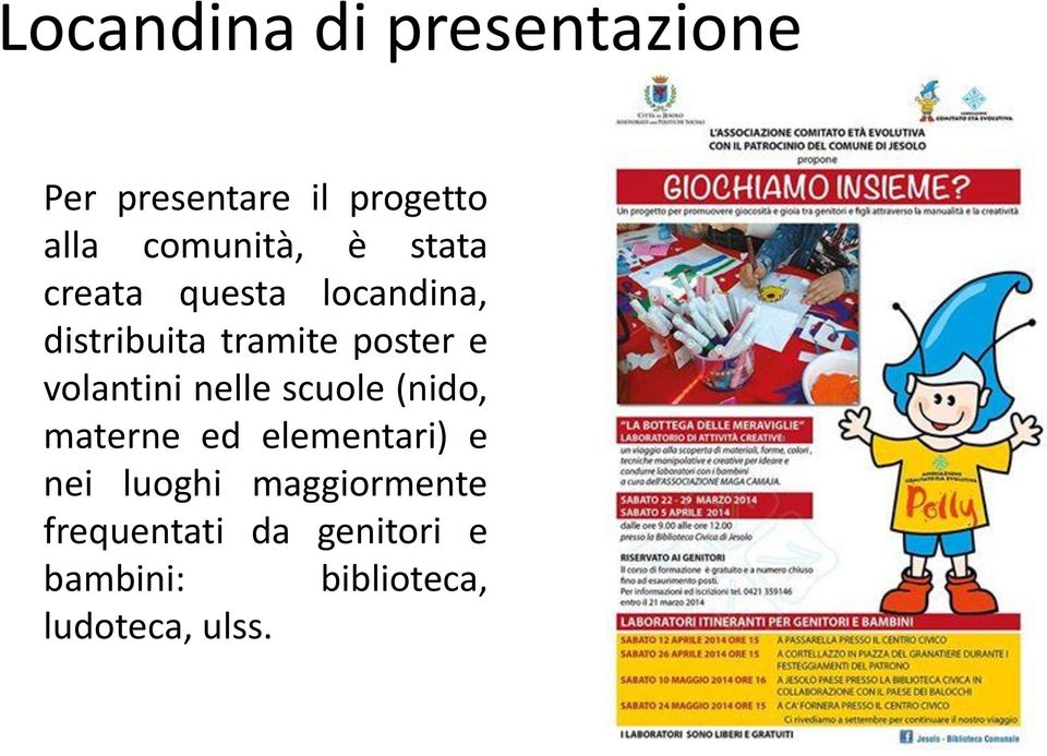 poster e volantini nelle scuole (nido, materne ed elementari) e nei