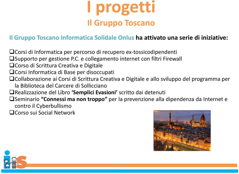 e collegamento internet con filtri Firewall Corso di Scrittura Creativa e Digitale Corsi Informatica di Base per disoccupati Collaborazione ai Corsi di