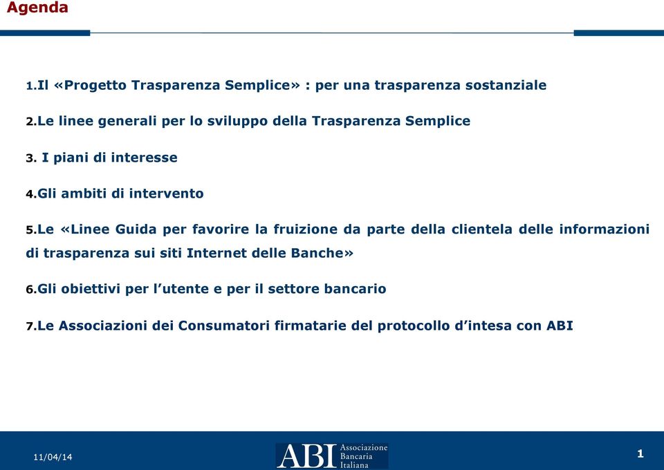 Le «Linee Guida per favorire la fruizione da parte della clientela delle informazioni di trasparenza sui siti