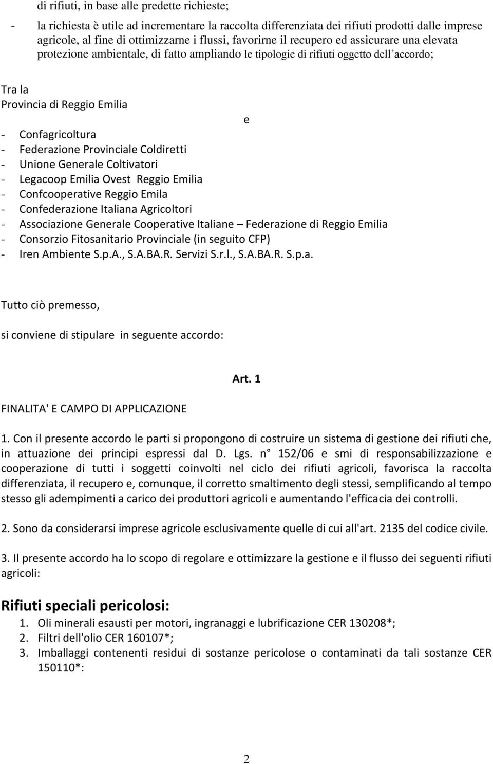 Provinciale Coldiretti - Unione Generale Coltivatori - Legacoop Emilia Ovest Reggio Emilia - Confcooperative Reggio Emila - Confederazione Italiana Agricoltori - Associazione Generale Cooperative