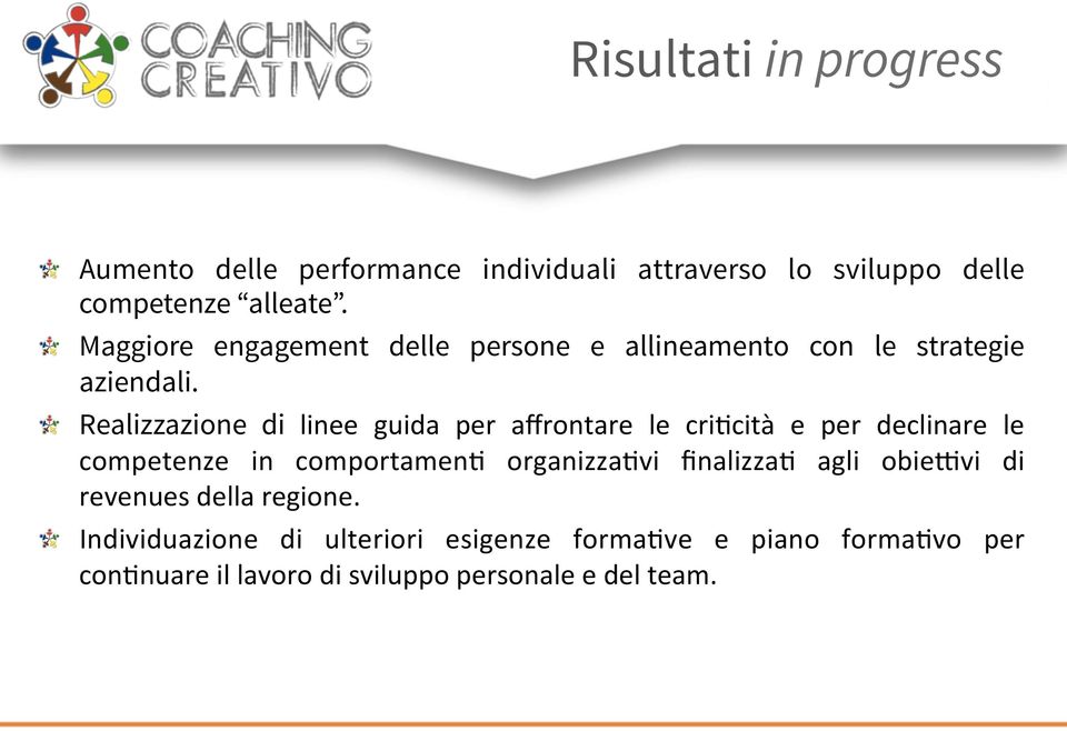 ! Realizzazione di linee guida per affrontare le cridcità e per declinare le competenze in comportamend organizzadvi