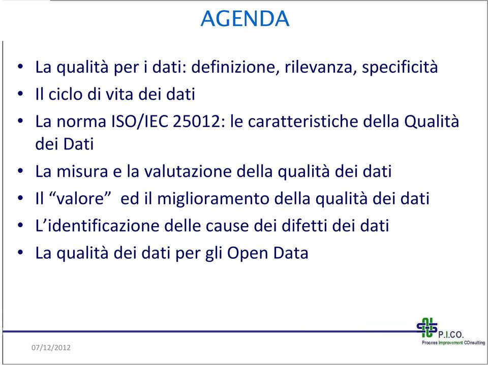 valutazione della qualitàdei dati Il valore ed il miglioramento della qualità dei dati