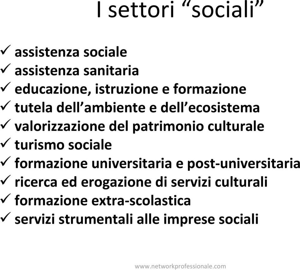 culturale turismo sociale formazione universitaria e post-universitaria ricerca ed