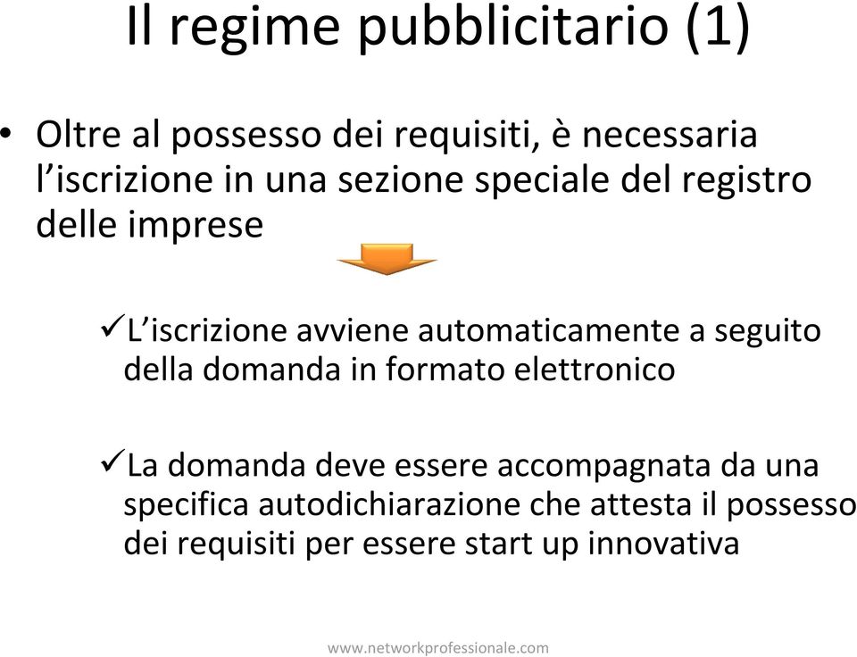 seguito della domanda in formato elettronico La domanda deve essere accompagnata da una