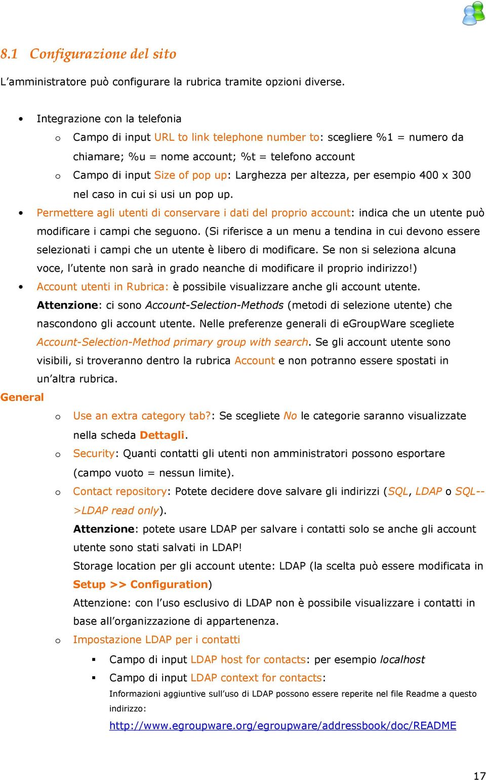 esempi 400 x 300 nel cas in cui si usi un pp up. Permettere agli utenti di cnservare i dati del prpri accunt: indica che un utente può mdificare i campi che segun.