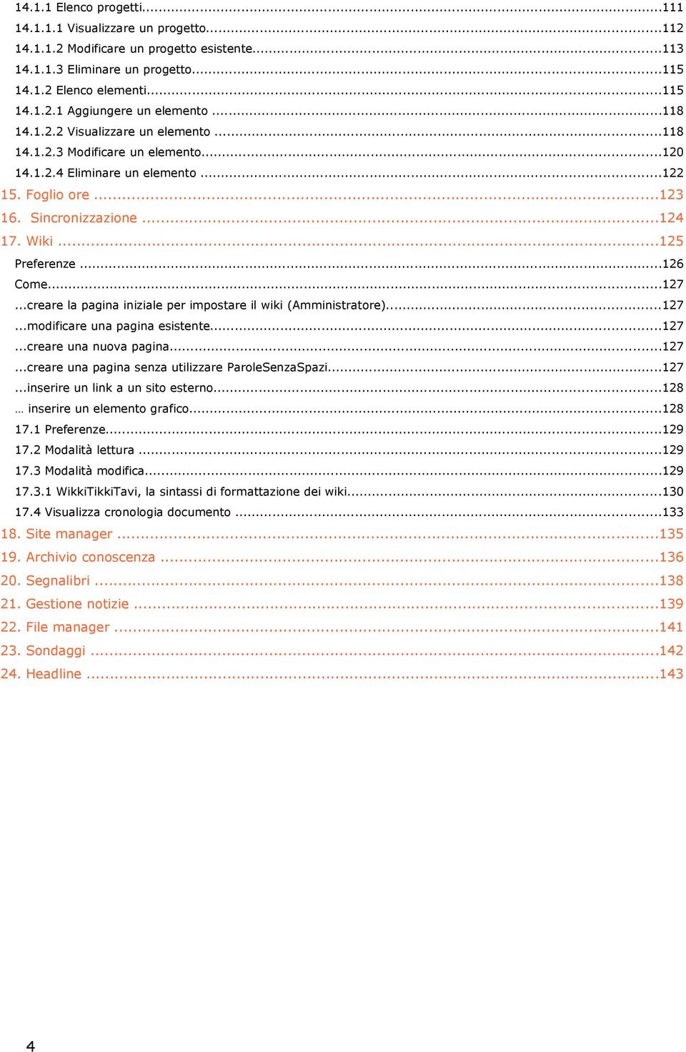 ..creare la pagina iniziale per impstare il wiki (Amministratre)...127...mdificare una pagina esistente...127...creare una nuva pagina...127...creare una pagina senza utilizzare ParleSenzaSpazi...127...inserire un link a un sit estern.