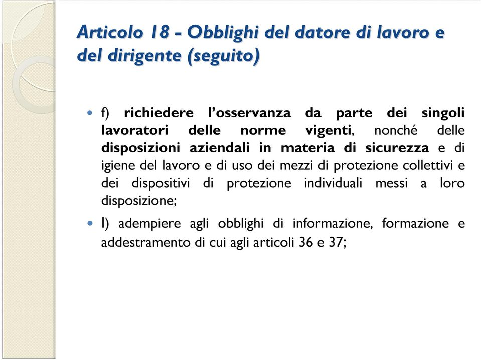 del lavoro e di uso dei mezzi di protezione collettivi e dei dispositivi di protezione individuali messi a loro