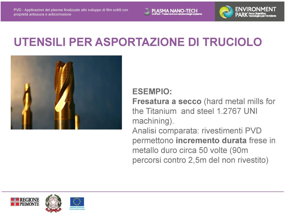 Analisi comparata: rivestimenti PVD permettono incremento durata