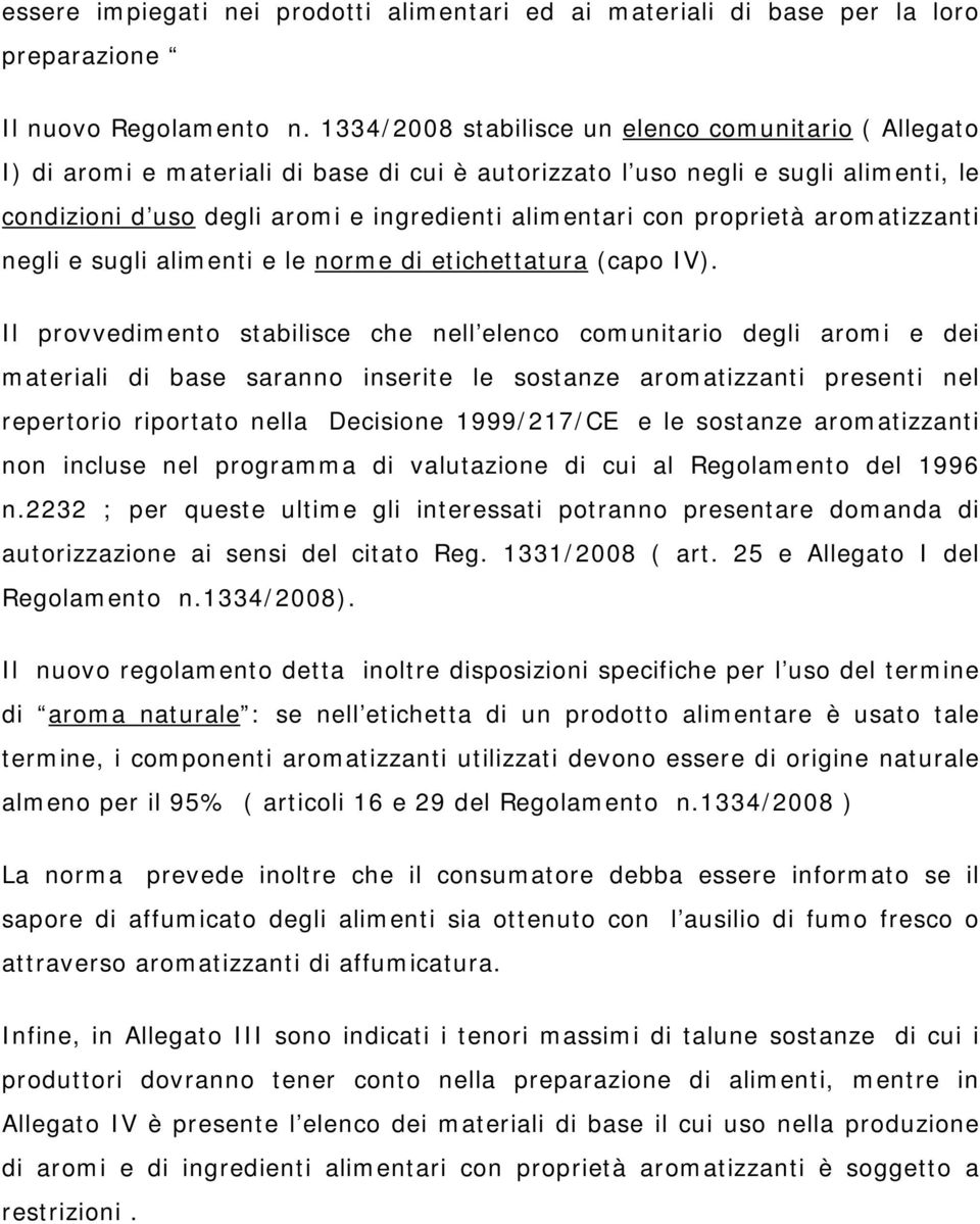 proprietà aromatizzanti negli e sugli alimenti e le norme di etichettatura (capo IV).