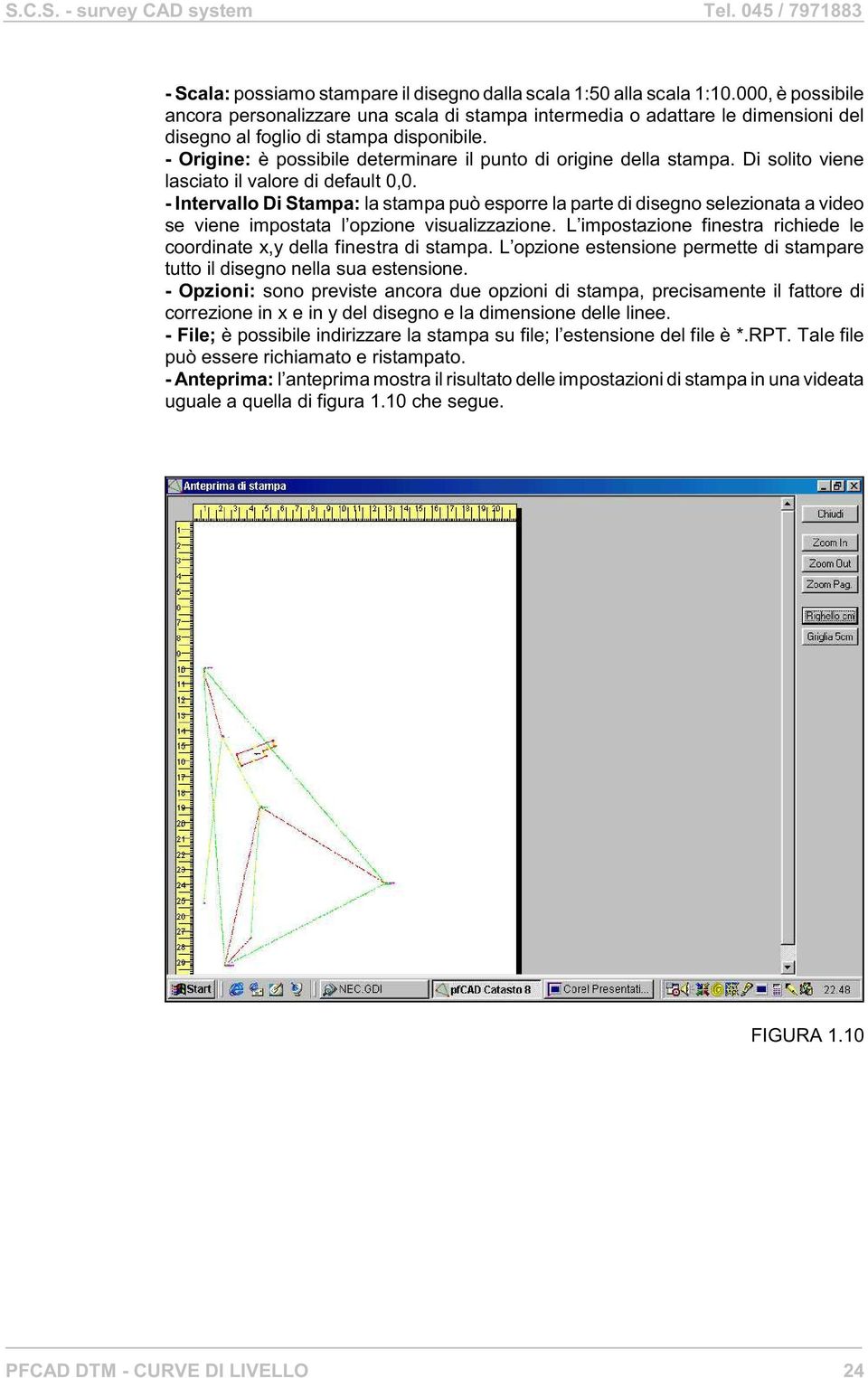 - Origine: è possibile determinare il punto di origine della stampa. Di solito viene lasciato il valore di default 0,0.