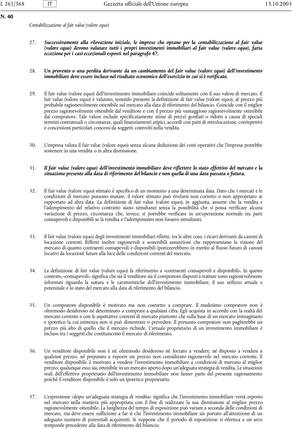 equo), fatta eccezione per i casi eccezionali esposti nel paragrafo 47. 28.