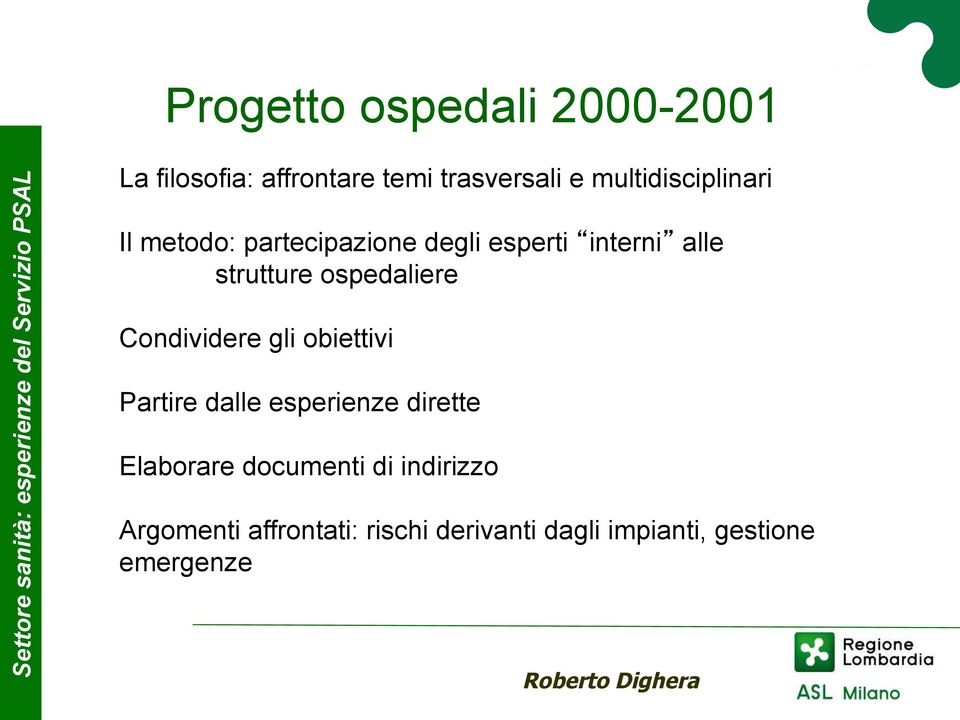 ospedaliere Condividere gli obiettivi Partire dalle esperienze dirette Elaborare