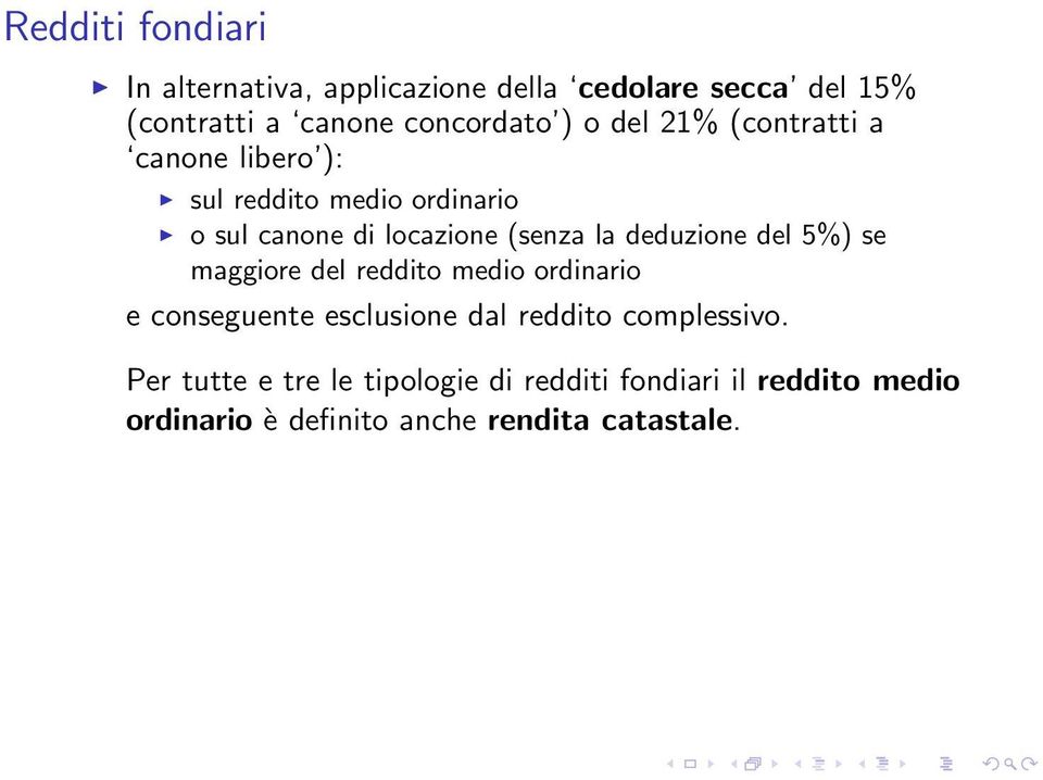 deduzione del 5%) se maggiore del reddito medio ordinario e conseguente esclusione dal reddito complessivo.