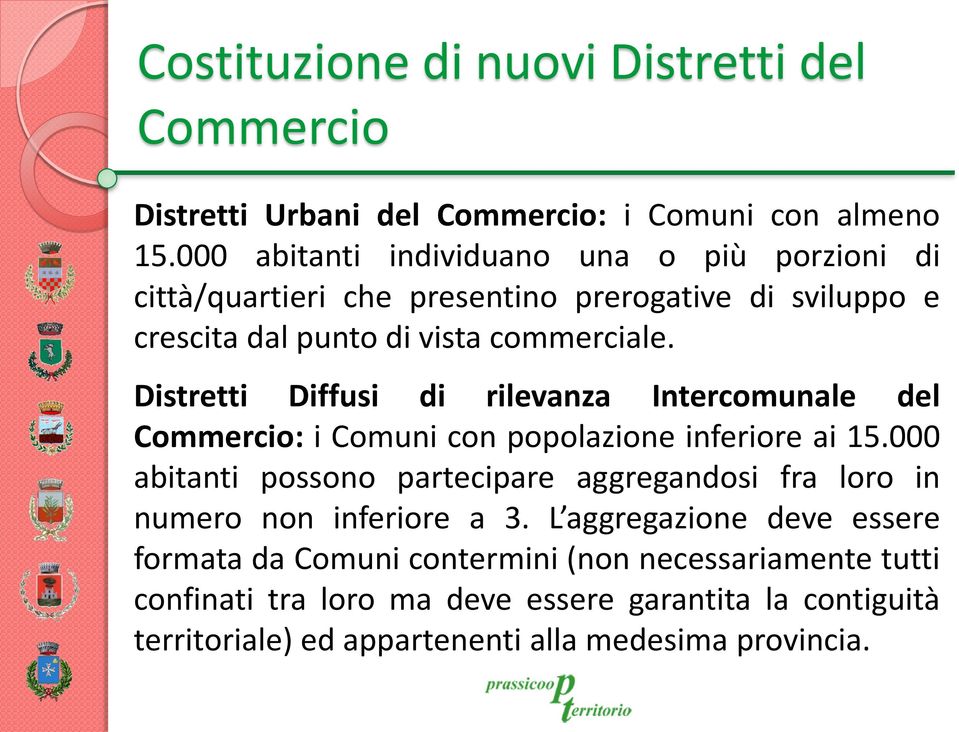 Distretti Diffusi di rilevanza Intercomunale del Commercio: i Comuni con popolazione inferiore ai 15.