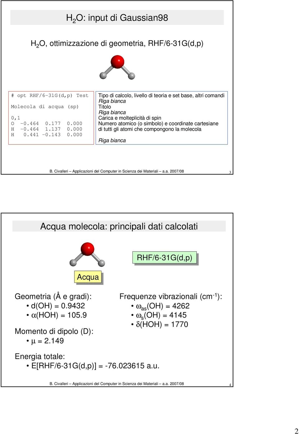 000 Tipo di calcolo, livello di teoria e set base, altri comandi Riga bianca Titolo Riga bianca Carica e molteplicità di spin Numero atomico (o simbolo) e coordinate