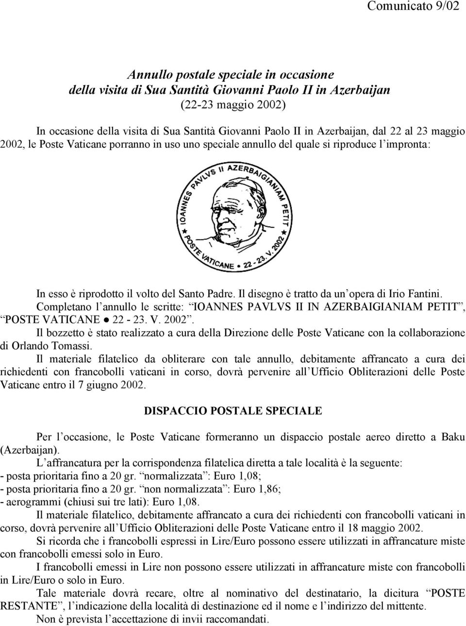 Completano l annullo le scritte: IOANNES PAVLVS II IN AZERBAIGIANIAM PETIT, POSTE VATICANE 22-23. V. 2002. Vaticane entro il 7 giugno 2002.