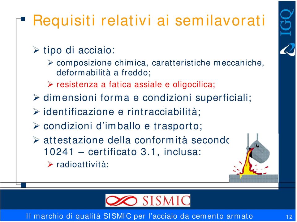 superficiali; identificazione e rintracciabilità; condizioni d imballo e trasporto; attestazione della